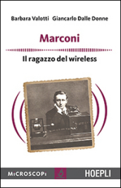 Marconi. Il ragazzo del wireless