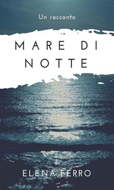 Mare di notte - Elena Ferro