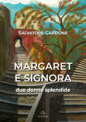 Margaret e signora. Due donne splendide