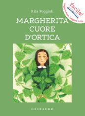 Margherita cuore d ortica. Ediz. illustrata