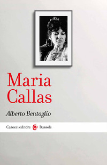 Maria Callas - Alberto Bentoglio