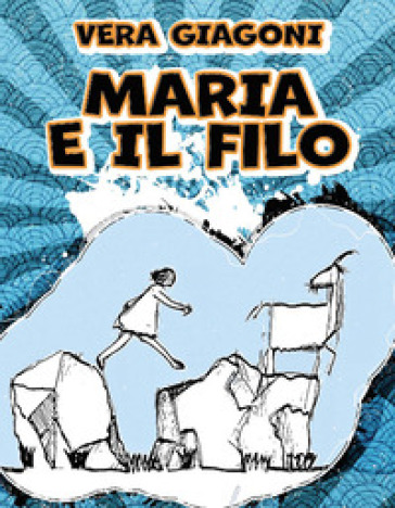 Maria e il filo - Vera Giagoni