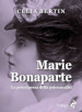 Marie Bonaparte. La principessa della psicoanalisi