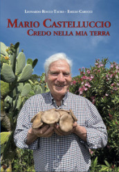 Mario Castelluccio. Credo nella mia terra