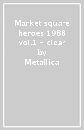 Market square heroes 1988 vol.1 - clear