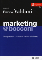 Marketing @Bocconi. Progettare e trasferire valore al cliente. Con e-book