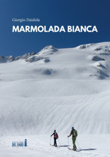 Marmolada bianca - Giorgio Daidola