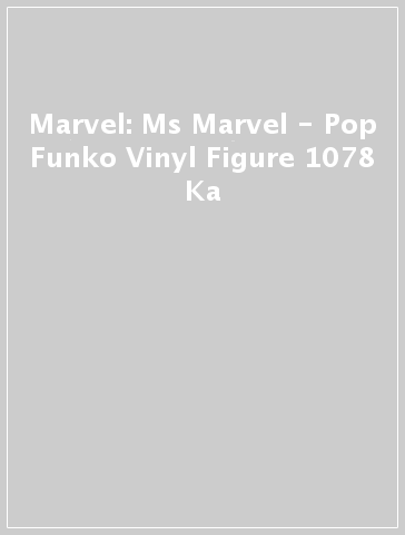 Marvel: Ms Marvel - Pop Funko Vinyl Figure 1078 Ka