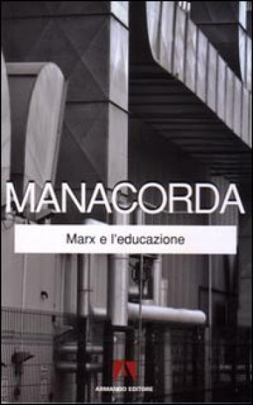 Marx e l'educazione - M. Alighiero Manacorda