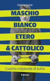 Maschio bianco etero & cattolico