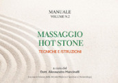 Massaggio hot stone. Tecniche e istruzioni. Vol. 2