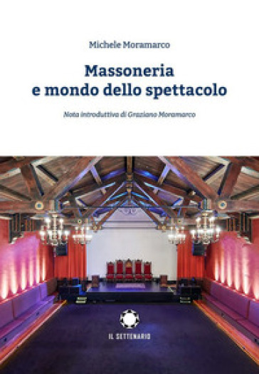 Massoneria e mondo dello spettacolo - Michele Moramarco