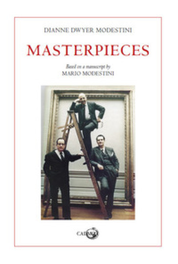 Masterpieces. Based on a manuscript by Mario Modestini - Dianne Dwyer Modestini