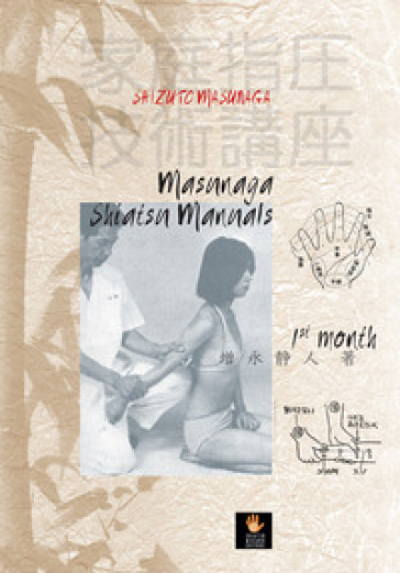 Masunaga Shiatsu manuals. 1st month - Shizuto Masunaga