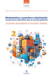 Matematica e pensiero relazionale: un percorso educativo per la scuola primaria. Classe seconda e classe terza