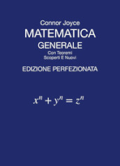 Matematica generale con teoremi scoperti e nuovi