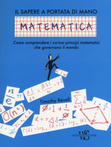 Matematica. Il sapere a portata di mano - Timothy Revell