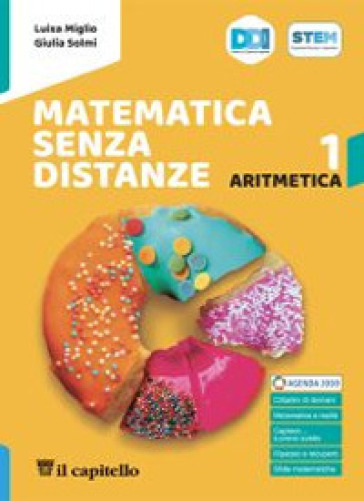 Matematica senza distanze. Con Aritmetica, Geometria, Tavole. Per la Scuola media. Con e-book. Con espansione online. Vol. 1 - Luisa Miglio - Giulia Solmi