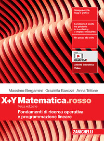 Matematica.rosso. Modulo X+Y. Fondamenti di ricerca operativa e programmazione lineare. Per le Scuole superiori. Con espansione online - Massimo Bergamini - Graziella Barozzi - Anna Trifone