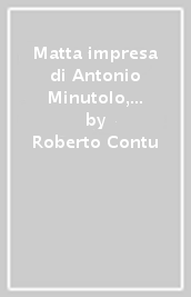 Matta impresa di Antonio Minutolo, letteratore italiano