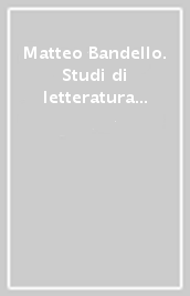 Matteo Bandello. Studi di letteratura rinascimentale