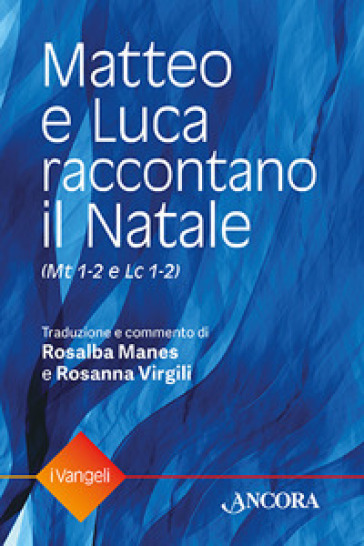 Matteo e Luca raccontano il Natale - Rosalba Manes - Rosanna Virgili