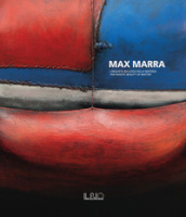 Max Marra. L inquieta bellezza della materia-The frantic beauty of matter. Ediz. illustrata