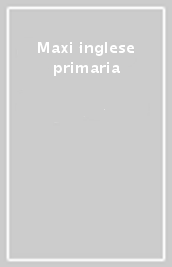 Maxi inglese primaria