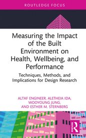 Measuring the Impact of the Built Environment on Health, Wellbeing, and Performance