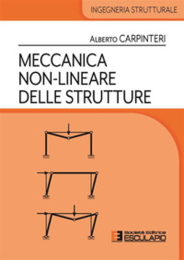 Meccanica non-lineare delle strutture - Alberto Carpinteri