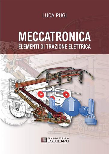 Meccatronica. Elementi di Trazione Elettrica - Luca Pugi