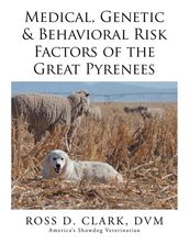 Medical, Genetic & Behavioral Risk Factors of the Great Pyrenees