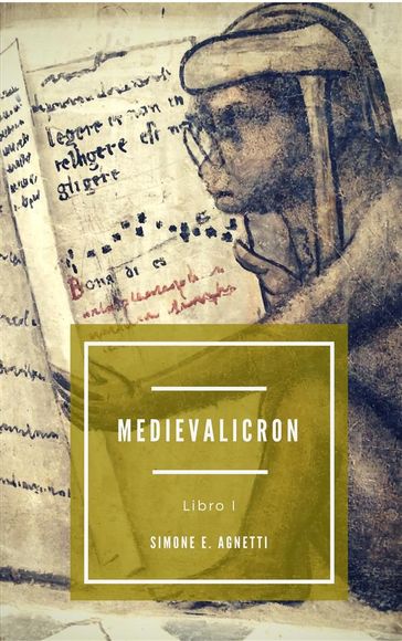 Medievalicron Libro I - Simone E. Agnetti