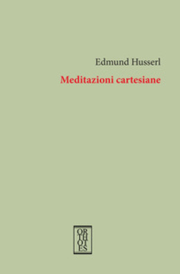 Meditazioni cartesiane - Edmund Husserl