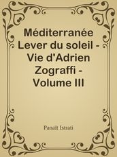 Méditerranée Lever du soleil - Vie d Adrien Zograffi - Volume III