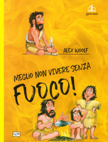 Meglio non vivere senza fuoco - Alex Woolf