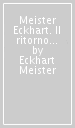 Meister Eckhart. Il ritorno all origine