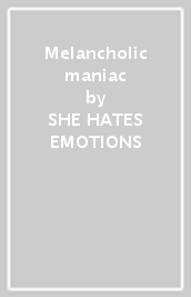 Melancholic maniac