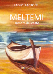 Meltemi. Il rumore del vento