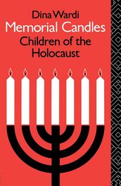 Memorial Candles: Children of the Holocaust