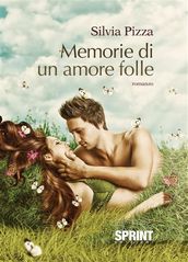 Memorie di un amore folle (nuova edizione)