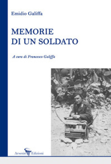 Memorie di un soldato - Emidio Galiffa