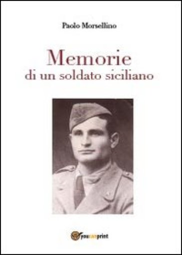 Memorie di un soldato siciliano - Paolo Morsellino