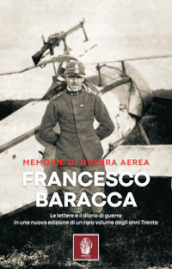 Memorie di guerra aerea. Le lettere e il diario di guerra in una nuova edizione di un raro volume degli anni Trenta