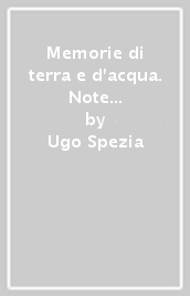 Memorie di terra e d acqua. Note di storia e cultura del Veneto dalle origini alla caduta di Venezia