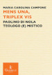 Mens una, triplex vis. Paolino di Nola, teologo (e) mistico