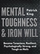 Mental Toughness & Iron Will