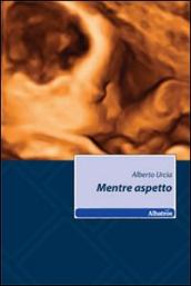 Mentre aspetto