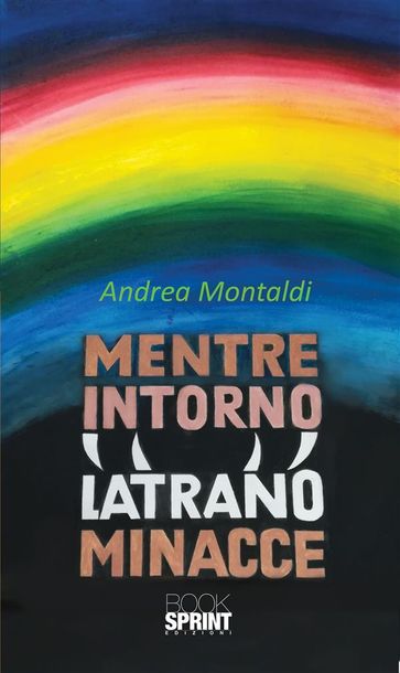 Mentre intorno latrano minacce - Andrea Montaldi