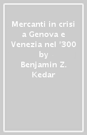 Mercanti in crisi a Genova e Venezia nel  300